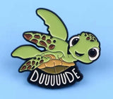 Lapel Pin-  Turtle “Duuuuude” Lapel Pin