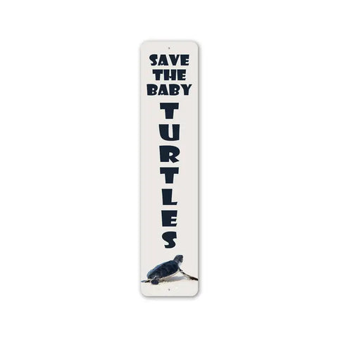 "Save the Baby Turtles" Metal Sign
