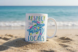 Mug- 15oz Respect the Locals