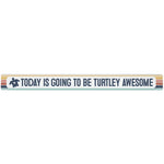 Shelf Art- Turtley Awesome