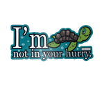 Not in your Hurry Turtle Sticker